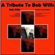 Bob Wills And The Texas Playboys - A Tribute To Bob Wills